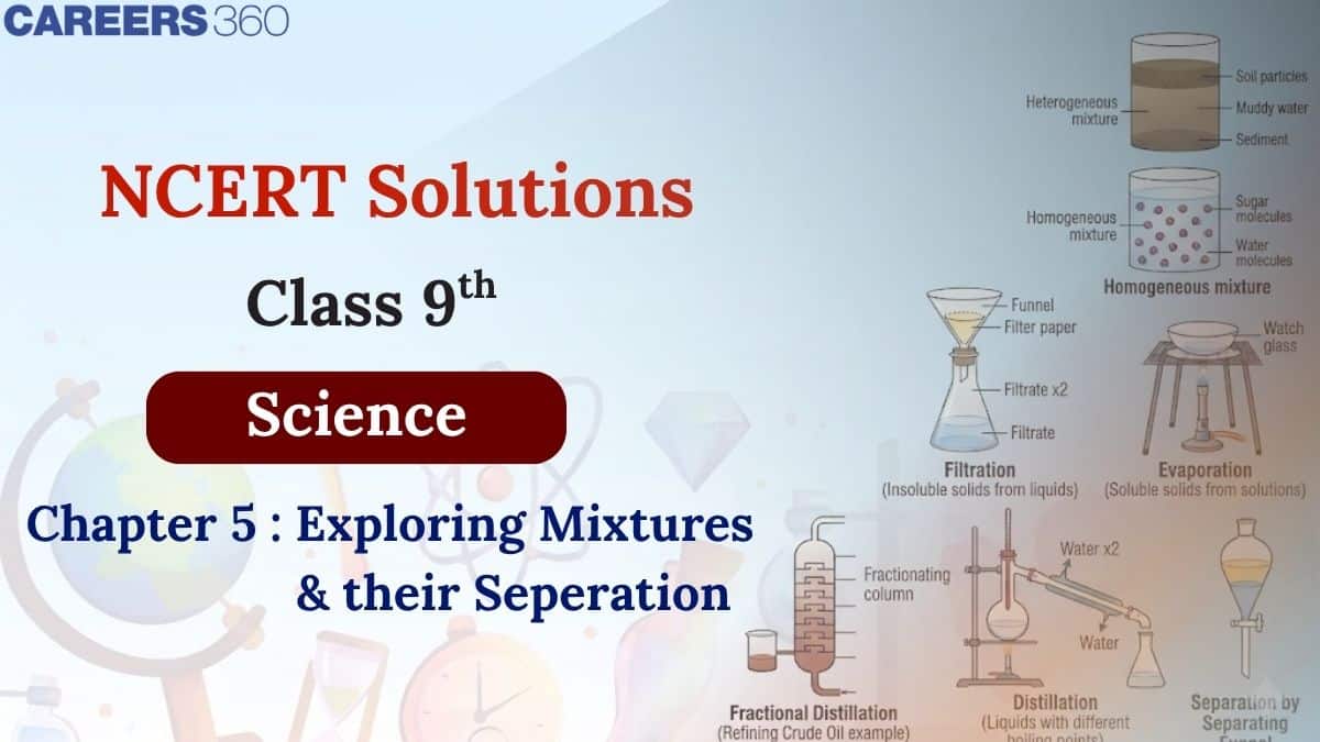NCERT Solutions for Class 9 Science Chapter 5 - Exploring Mixtures and Their Separation